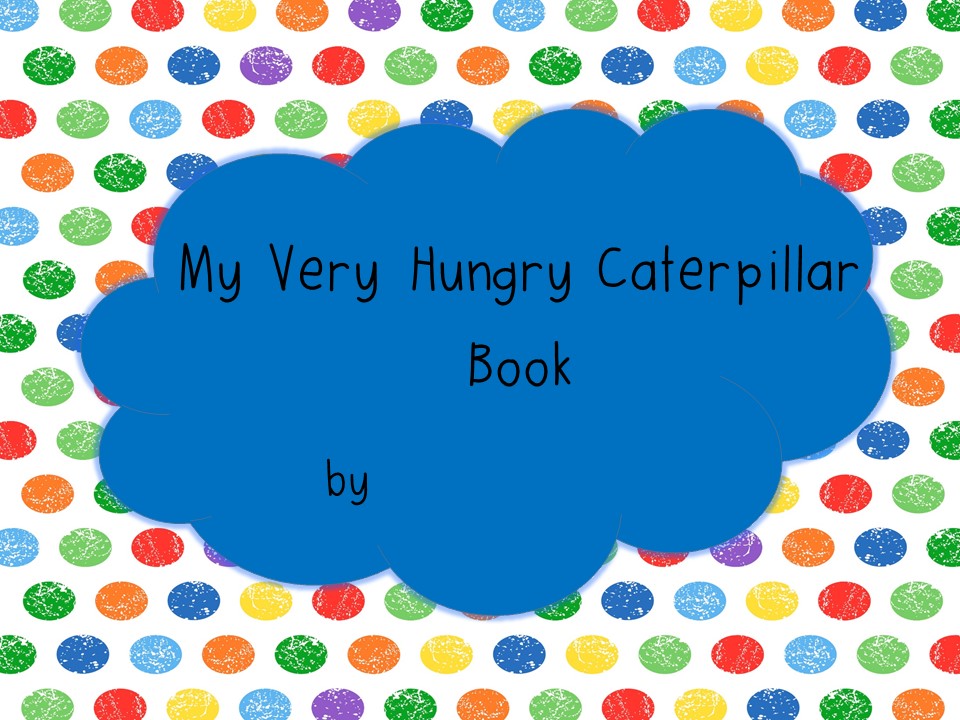 The Very Hungry Caterpillar Student minibook Teach In A Box