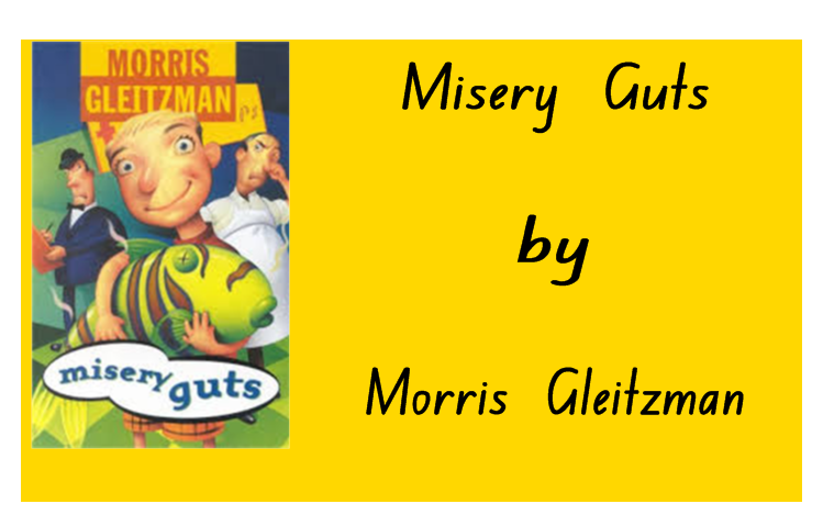 SHARED READING UNIT: MISERY GUTS BY MORRIS GLEITZMAN SMART-BOARD PAGES