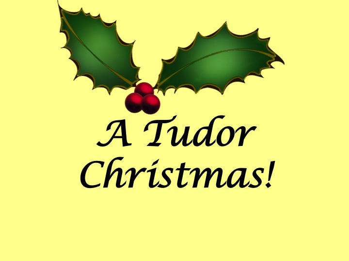 Tudor Christmas Celebrations.