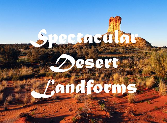 Desert Landforms - Spectacular