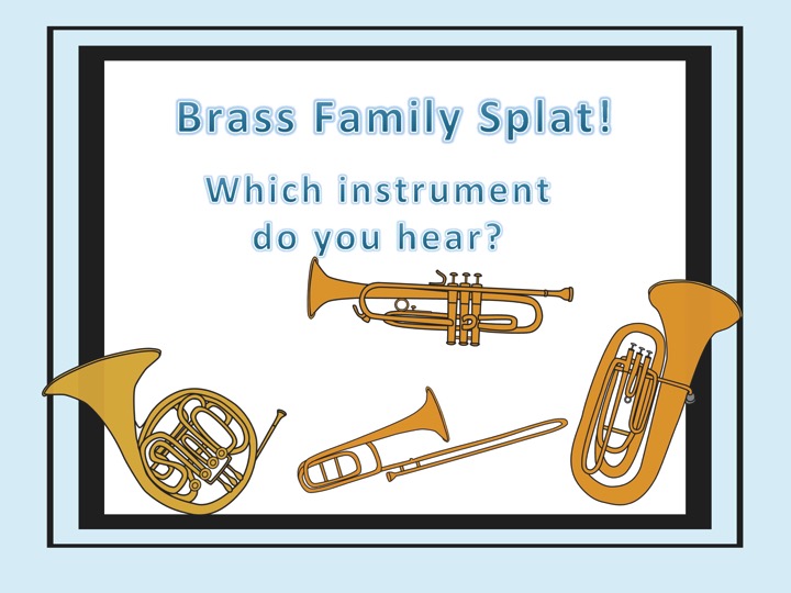 BRASS FAMILY SPLAT! AN INSTRUMENT IDENTIFICATION GAME